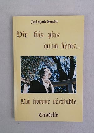 Bild des Verkufers fr Dix fois plus qu`un Heros. . un homme vritable. zum Verkauf von Antiquariat Bler