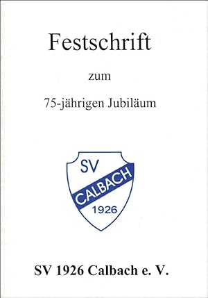 Festschrift zum 75-jährigen Jubiläum - SV 1926 Calbach e.V.