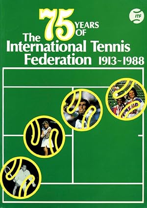 75 years of the International Tennis Federation 1913 - 1988