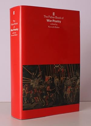 Seller image for The Faber Book of War Poetry. Edited by Kenneth Baker. NEAR FINE COPY IN UNCLIPPED DUSTWRAPPER for sale by Island Books
