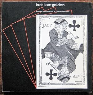 In de Kaart gekeken. Europese speelkaarten van de 15de eeuw tot heden.