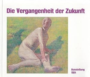 Bild des Verkufers fr Die Vergangenheit der Zukunft Kunstmuseum Wolfsburg; [erschienen anlsslich der Ausstellung Kunstvereins Wolfsburg im Wolfsburger Schlo, 23. September bis 4. November 1984] zum Verkauf von Licus Media