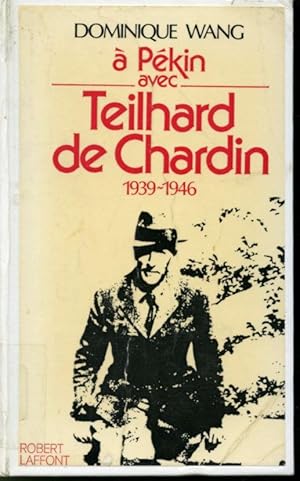 Seller image for  Pkin avec Teilhard de Chardin 1939-1946 for sale by Librairie Le Nord