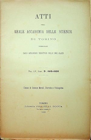 Seller image for Atti Della Reale Accademia Delle Scienze Di Torino Pubblicati Dagli Accademici Segretari Delle Due Classi : Vol LV, Disp 3a 1919-1920 : Classe di Scienze Morali, Storiche e Filologiche for sale by Kuenzig Books ( ABAA / ILAB )