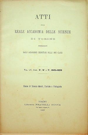 Seller image for Atti Della Reale Accademia Delle Scienze Di Torino Pubblicati Dagli Accademici Segretari Delle Due Classi : Vol LV, Disp 5a, 6a, e 7a 1919-1920 : Classe di Scienze Morali, Storiche e Filologiche for sale by Kuenzig Books ( ABAA / ILAB )