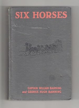 Bild des Verkufers fr Six Horses by Capt. William Banning George Hugh Banning (First Edition) zum Verkauf von Heartwood Books and Art