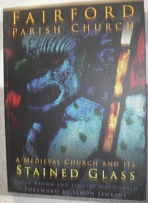 Imagen del vendedor de Fairford Parish Church: A Medieval Church and Its Stained Glass a la venta por eclecticbooks