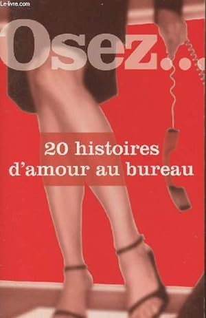 Bild des Verkufers fr Osez. 20 histoires d'amour au bureau zum Verkauf von Le-Livre