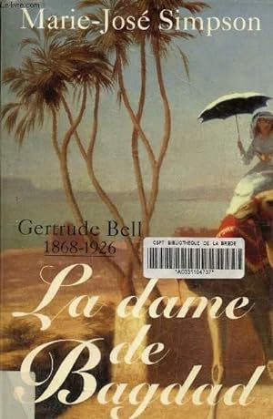 Seller image for La dame de Bagdad- Gertrude Bell 1868-1926 for sale by Le-Livre