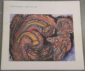 Peter Pongratz Werke 1979 - 1987. (Veröffentlichung anläßlich der Pongratz-Ausstellungen in der G...