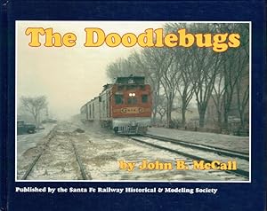 Seller image for The Doodlebugs. A word and picture history of over six decades of self-propelled passenger car service on Americas most colorful major railroad. for sale by Antiquariat Bernhardt
