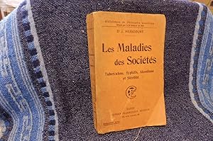 Les Maladies des Sociétés Tuberculose, Syphilis, Alcoolisme Et Stérilité