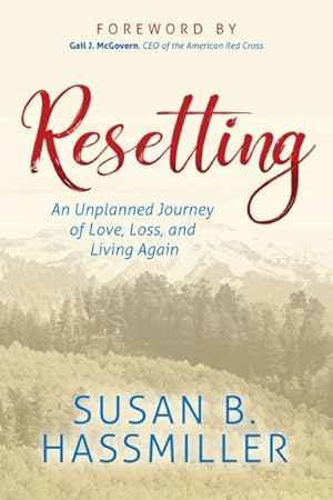 Imagen del vendedor de Resetting : An Unplanned Journey of Love, Loss, and Living Again a la venta por GreatBookPrices