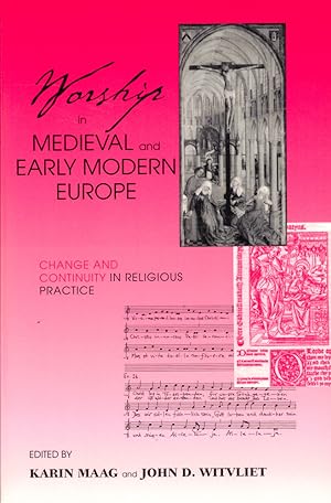 Bild des Verkufers fr Worship in Medieval and Early Modern Europe: Change and Continuity in Religious Practice zum Verkauf von Kenneth Mallory Bookseller ABAA