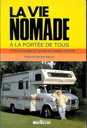 La vie nomade: A la portee de tous : vivre et voyager a l'anee en maison roulante (Collection Tem...