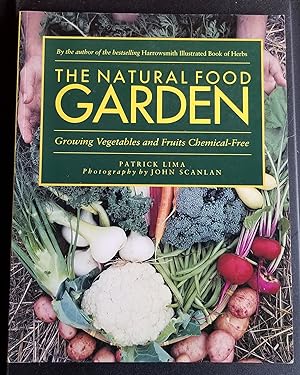 Imagen del vendedor de The Natural Food Garden. Growing Fruits and Vegetables Chemical-Free. a la venta por Ravenroost Books