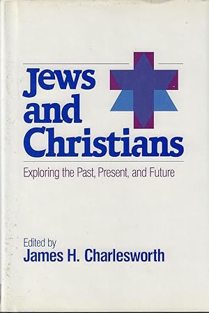 Bild des Verkufers fr Jews and Christians: Exploring the Past, Present, and Future (An American Interfaith Institute Book) zum Verkauf von ELK CREEK HERITAGE BOOKS (IOBA)