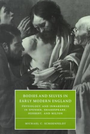 Immagine del venditore per Bodies and Selves in Early Modern England : Physiology and Inwardness in Spenser, Shakespeare, Herbert, and Milton venduto da GreatBookPricesUK