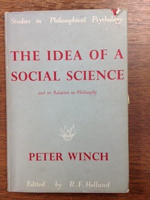 Immagine del venditore per The Idea of a Social Science and its Relation to Philosophy (Publisher series: Studies in Philosophical Psychology.) venduto da Burton Lysecki Books, ABAC/ILAB