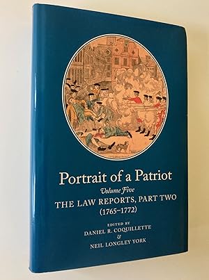 Imagen del vendedor de Portrait of a Patriot, The Major Political and Legal Papers of Josiah Quincy Junior, Volume Five, The Law Reports Part Two (1765-1772) a la venta por M.S.  Books