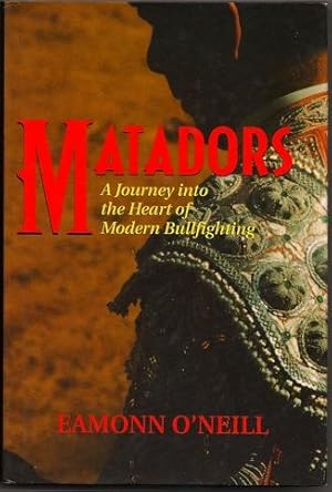 Bild des Verkufers fr Matadors: A Journey into the Heart of Modern Bullfighting zum Verkauf von Footnote Books