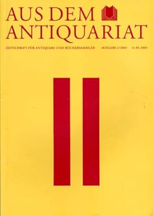 Aus dem Antiquariat. Zeitschrift für Antiquare und Büchersammler. Neue Folge. 2003. Nr. 2.