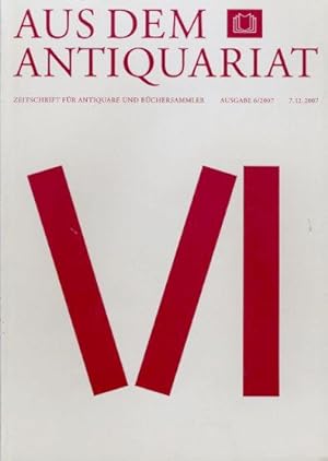 Aus dem Antiquariat. Zeitschrift für Antiquare und Büchersammler. Neue Folge 2007. Nr. 6.