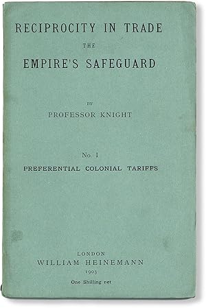 Bild des Verkufers fr Reciprocity in Trade the Empire's Safeguard. No. 1: Preferential Colonial Tariffs zum Verkauf von Lorne Bair Rare Books, ABAA