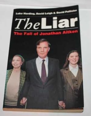 Seller image for The Liar. The Fall of Jonathan Aitken for sale by H4o Books