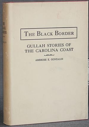Seller image for THE BLACK BORDER: GULLAH STORIES OF THE CAROLINA COAST (With a Glossary) for sale by Michael Pyron, Bookseller, ABAA