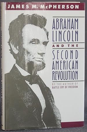 ABRAHAM LINCOLN AND THE SECOND AMERICAN REVOLUTION