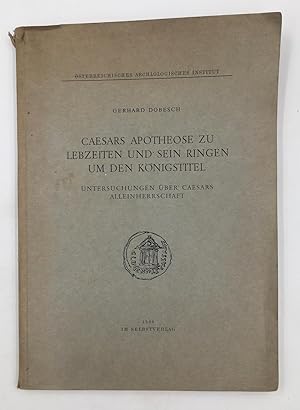 Immagine del venditore per CAESARS APOTHEOSE zu LEBZEITEN und SEIN RINGEN um den KNIGSTITEL. Untersuchungen ber Caesars Alleinherrschaft venduto da Libreria Le Colonne