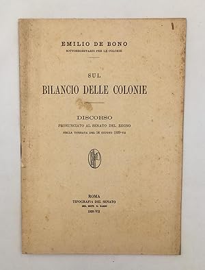 Bild des Verkufers fr Sul BILANCIO delle COLONIE. [CIRENAICA, TRIPOLITANIA, cenno a ERITREA e SOMALIA]. Discorso pronunciato al Senato del Regno nella tornata del 14 giugno 1929, VII. zum Verkauf von Libreria Le Colonne