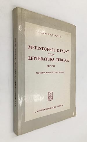 Seller image for MEFISTOFELE e FAUST nella Letteratura tedesca. Appunti. APPENDICE a cura di Chiara SANDRIN. for sale by Libreria Le Colonne