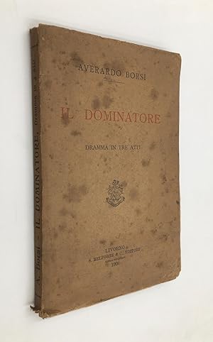 Immagine del venditore per IL DOMINATORE. Dramma in tre atti venduto da Libreria Le Colonne