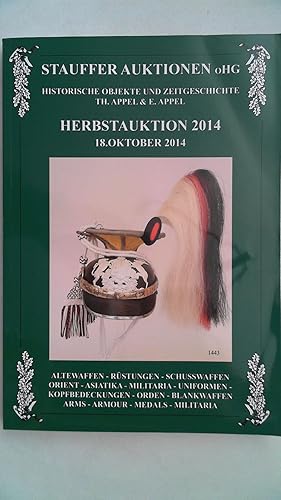 Seller image for Historische Objekte und Zeitgeschichte - Herbstauktion 2014 18. Oktober, Alte Waffen, Rstungen, Schusswaffen, Orient, Asiatika, Militaria, Uniformen, Kopfbedeckungen, Orden, Blankwaffen, Arms, Amour, Medals, Militaria, for sale by Antiquariat Maiwald