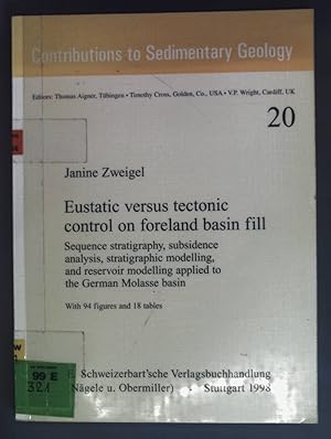 Immagine del venditore per Eustatic versus tectonic control on foreland basin fill: Sequence stratigraphy, subsidence analysis, stratigraphic modelling, and reservoir modelling applied to the German Molasse basin. Contributaions to Sedimentary Geology: No. 20. venduto da books4less (Versandantiquariat Petra Gros GmbH & Co. KG)