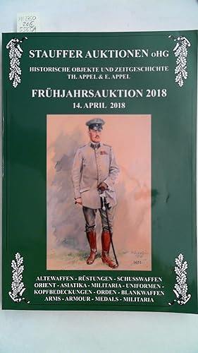 Seller image for Historische Objekte und Zeitgeschichte - Frhkahrsauktion 2018 14. April, Alte Waffen, Rstungen, Schusswaffen, Orient, Asiatika, Militaria, Uniformen, Kopfbedeckungen, Orden, Blankwaffen, Arms, Amour, Medals, Militaria, for sale by Antiquariat Maiwald