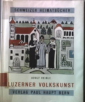 Bild des Verkufers fr Luzerner Volkskunst Schweizer Heimatbcher Nr. 92 zum Verkauf von books4less (Versandantiquariat Petra Gros GmbH & Co. KG)