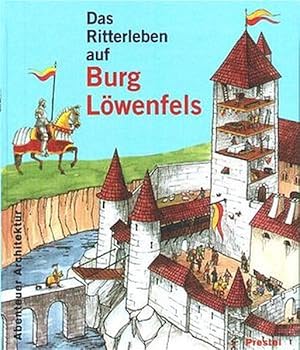 Bild des Verkufers fr Das Ritterleben auf Burg Lwenfels zum Verkauf von Gerald Wollermann