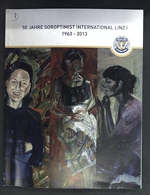 Bild des Verkufers fr 50 Jahre Soroptimist International linz I 1963-2013: Geschichte und Geschichten. zum Verkauf von books4less (Versandantiquariat Petra Gros GmbH & Co. KG)