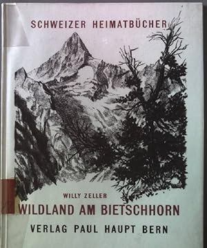 Bild des Verkufers fr Wildland am Bietschhorn Schweizer Heimatbcher 89 zum Verkauf von books4less (Versandantiquariat Petra Gros GmbH & Co. KG)
