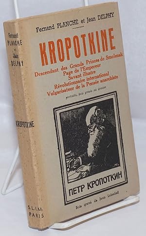 Seller image for Kropotkine, descendant des grands princes de Smolensk. Page de l'empereur, savant illustre, rvolutionnaire international, vulgarisateur de la pense anarchiste for sale by Bolerium Books Inc.