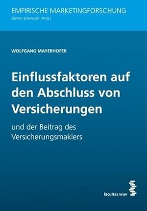 Seller image for Mayerhofer, W: Einflussfaktoren/Abschluss von Versicherungen : Und der Beitrag des Versicherungsmaklers for sale by AHA-BUCH