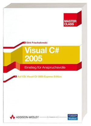 Imagen del vendedor de Visual C# 2005 : Einstieg fr Anspruchsvolle. Auf CD: Cisual C sharp 2005 Express Edition a la venta por AHA-BUCH