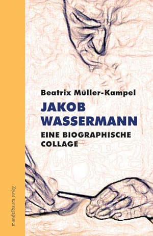Seller image for Jakob Wassermann: Eine biographische Collage : Eine biografische Collage for sale by AHA-BUCH