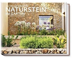 Seller image for Naturstein im Garten: Das grosse Ideenbuch (Garten- und Ideenbcher BJVV) : Das grosse Ideenbuch for sale by AHA-BUCH