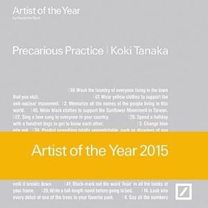 Imagen del vendedor de Koki Tanaka Precarious Practice: Artist of The Year 2015 : Artist of The Year 2015. Catalogue of the Exhibition at Deutsche Bank KunstHalle, 2015 a la venta por AHA-BUCH