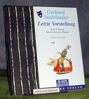 Bild des Verkufers fr Letzte Vorstellung. Eine Fhrung durchs deutsche Theater. (Die Andere Bibliothek ; Band 105. Herausgegeben von Hans Magnus Enzensberger). zum Verkauf von Antiquariat Ballmert