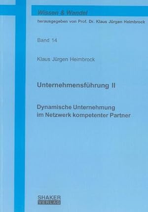 Immagine del venditore per Unternehmensfhrung II: Dynamische Unternehmung im Netzwerk kompetenter Partner : Dynamische Unternehmung im Netzwerk kompetenter Partner venduto da AHA-BUCH